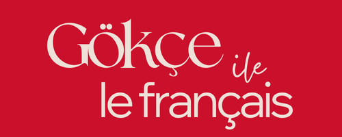 Gökçe ile Fransızca