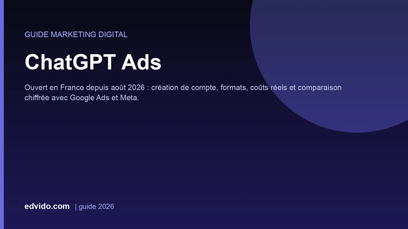ChatGPT Ads : le guide complet 2026 pour la France